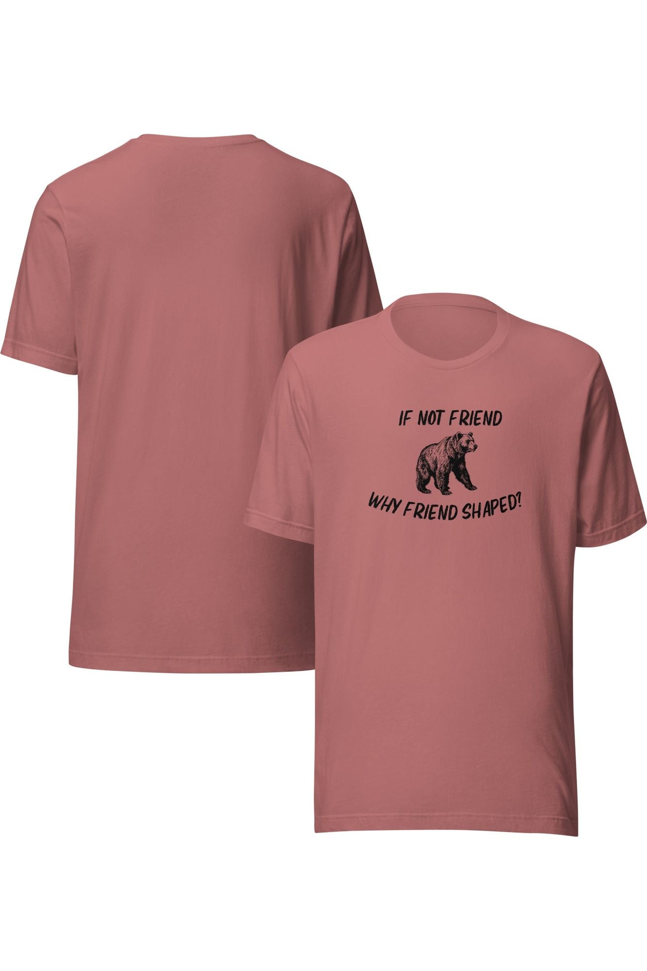 If not friend, why friend shaped ?