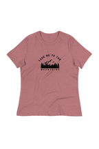 Women's take me to the mountains T-Shirt (front print)