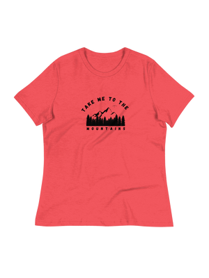 Women's take me to the mountains T-Shirt (front print)