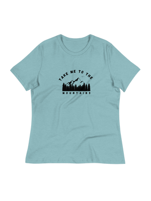 Women's take me to the mountains T-Shirt (front print)