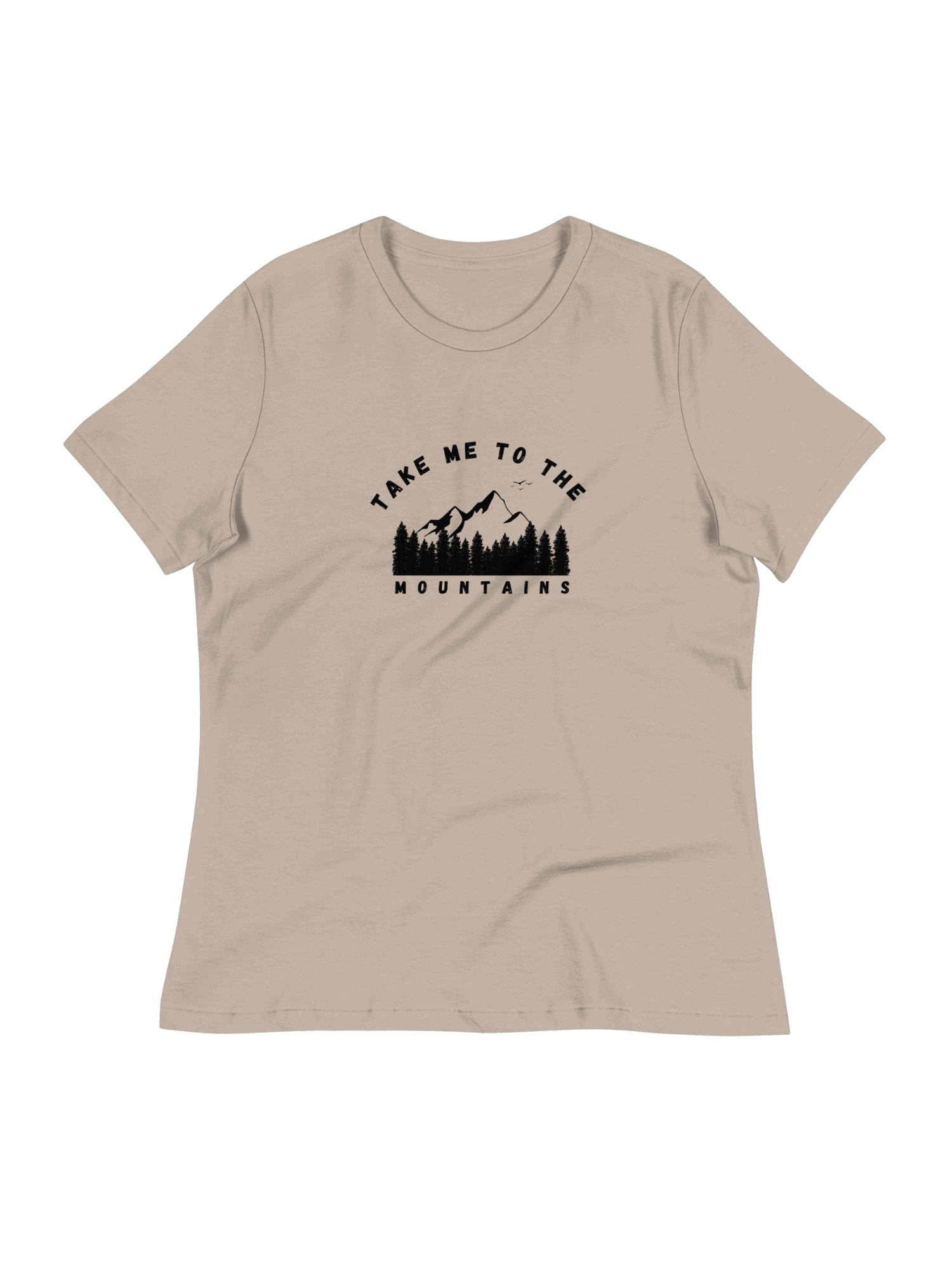 Women's take me to the mountains T-Shirt (front print)