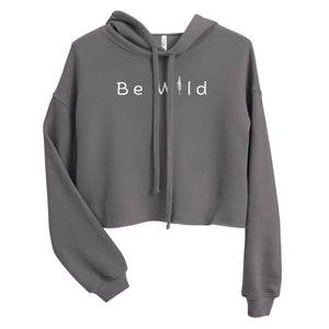 Be wild Cropped Hoodie